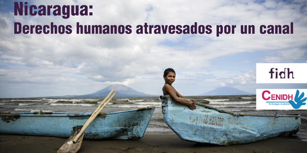 Informe e Infografía, Conseción Canal y su grave impacto en los DDHH Informe e Infografía, Conseción Canal y su grave impacto en los DDHH