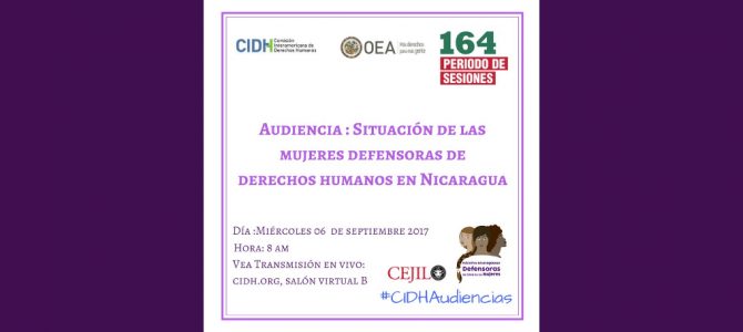 Audiencia: Situación Mujeres Defensoras DDHH en Nicaragua Audiencia: Situación Mujeres Defensoras DDHH en Nicaragua
