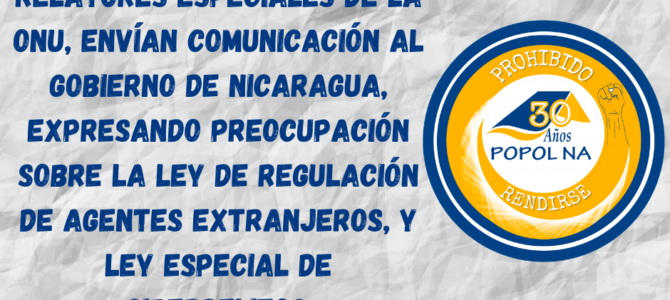 Relatores especiales de la ONU, envían comunicación al Gobierno de Nicaragua, y expresan preocupación sobre la Ley de Regulación de Agentes Extranjeros y Ley Especial de Ciberdelitos. Relatores especiales de la ONU, envían comunicación al Gobierno de Nicaragua, y expresan preocupación sobre la Ley de Regulación de Agentes Extranjeros y Ley Especial de Ciberdelitos.